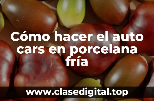 Cómo hacer el auto cars en porcelana fría