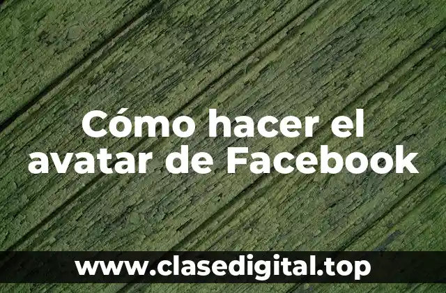 ¿Qué es un avatar de Facebook y para qué sirve?