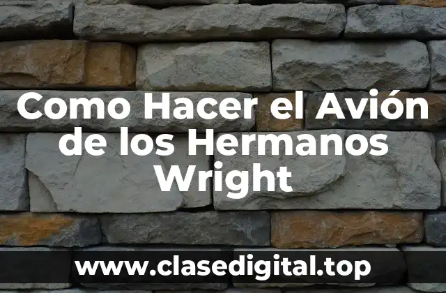 Como Hacer el Avión de los Hermanos Wright