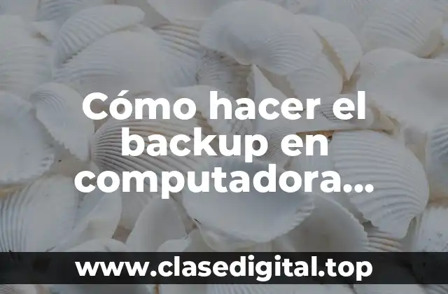 Cómo hacer el backup en computadora portátil marca Toshiba