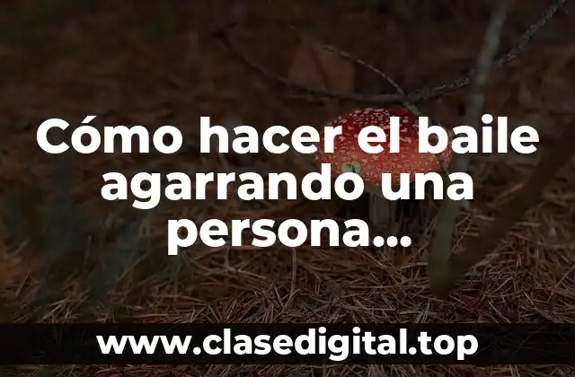 Cómo hacer el baile agarrando una persona horizontalmente