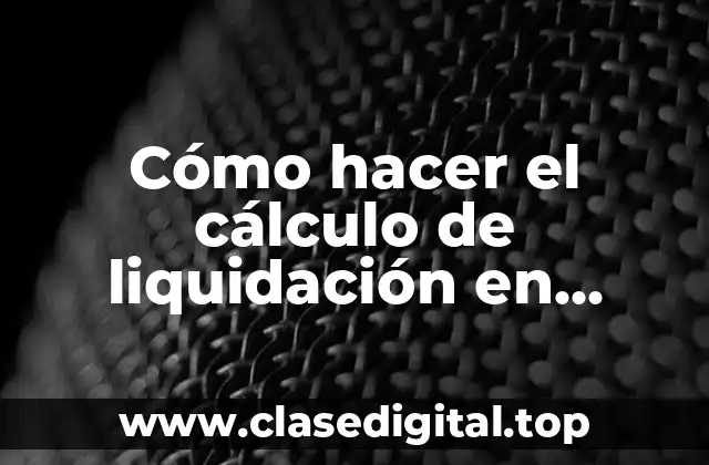 Cómo hacer el cálculo de liquidación en Venezuela