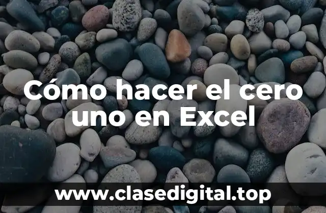 Cómo hacer el cero uno en Excel