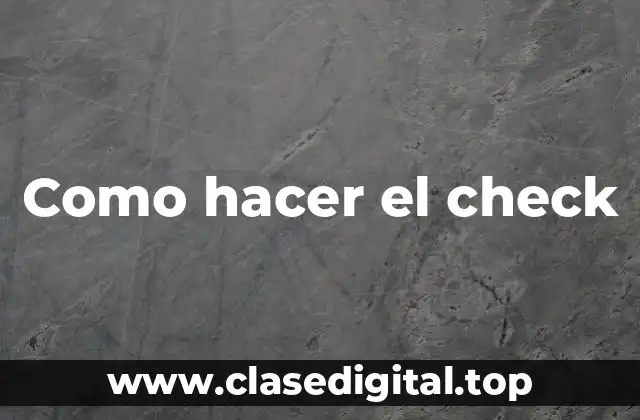 Como hacer el check