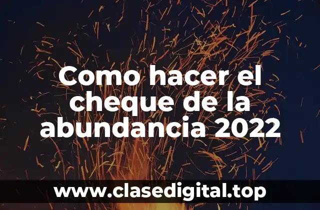 Como hacer el cheque de la abundancia 2022