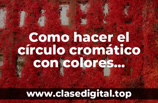Como hacer el círculo cromático con colores primarios