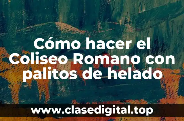 El Coliseo Romano con palitos de helado