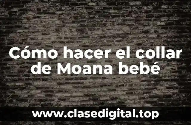 El collar de Moana bebé, una joya inspirada en la cultura polinesia