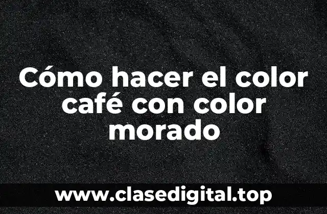 Cómo hacer el color café con color morado