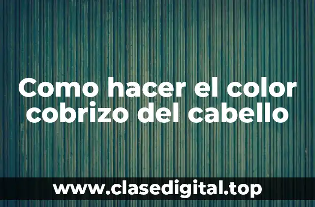 ¿Qué es el color cobrizo del cabello?