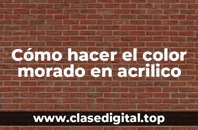 ¿Qué es el color morado en acrilico?