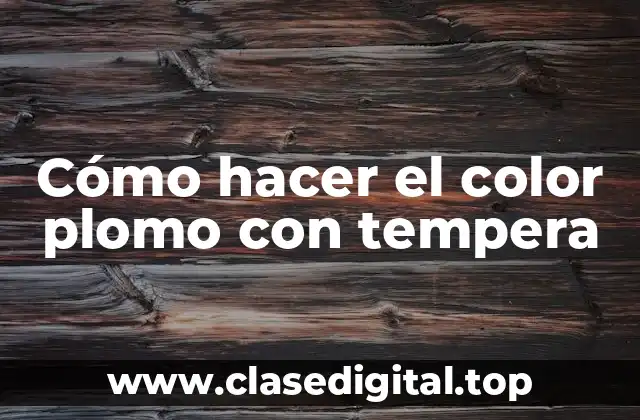 Cómo hacer el color plomo con tempera