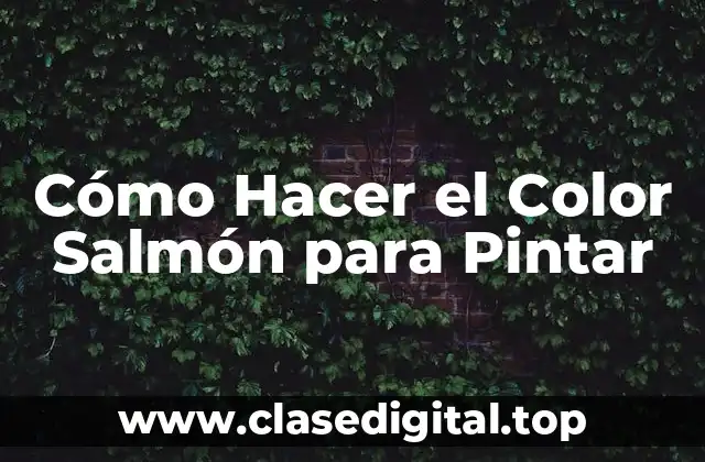 Cómo Hacer el Color Salmón para Pintar