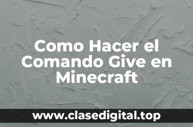 Como Hacer el Comando Give en Minecraft