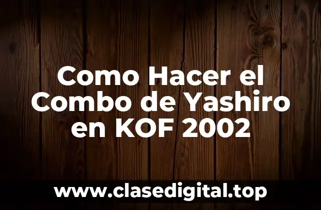 El Combo de Yashiro en KOF 2002