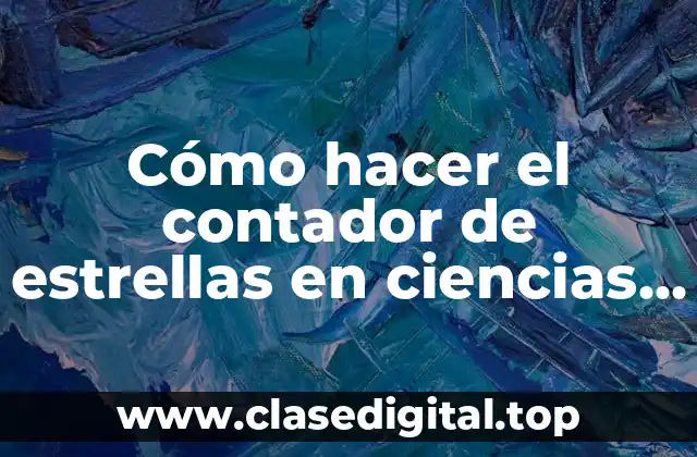 Cómo hacer el contador de estrellas en ciencias naturales