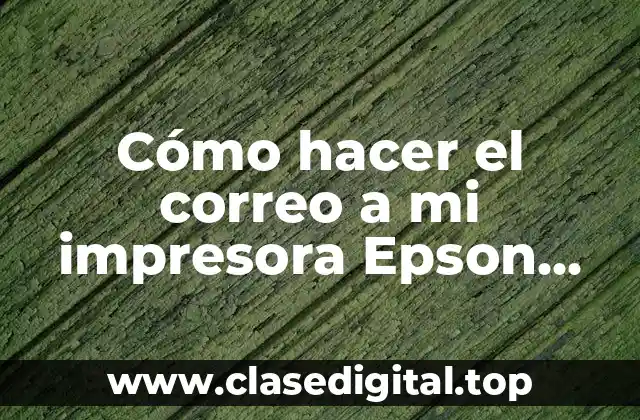 Cómo hacer el correo a mi impresora Epson L395
