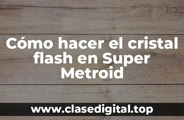 Cómo hacer el cristal flash en Super Metroid