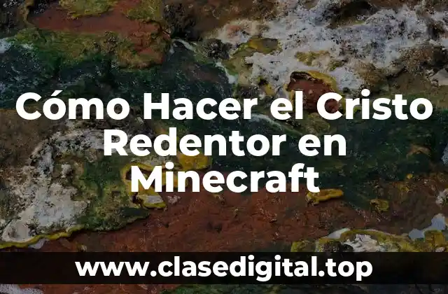 Cómo Hacer el Cristo Redentor en Minecraft