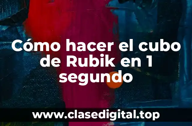 Cómo hacer el cubo de Rubik en 1 segundo