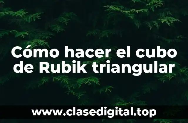Cómo hacer el cubo de Rubik triangular