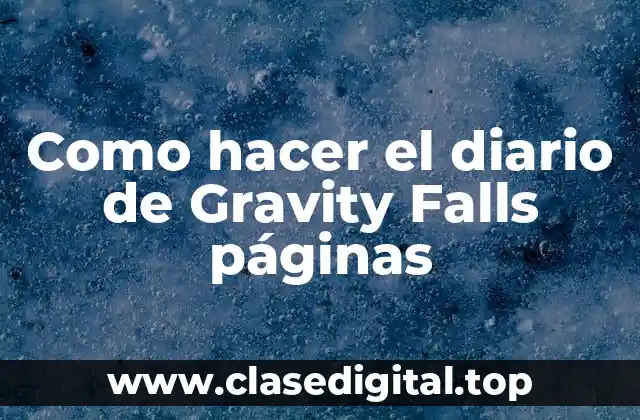 Como hacer el diario de Gravity Falls páginas