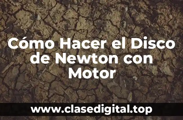 Cómo Hacer el Disco de Newton con Motor