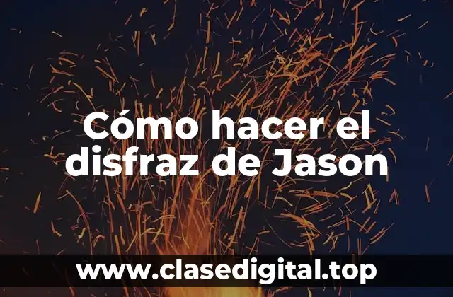 Cómo hacer el disfraz de Jason
