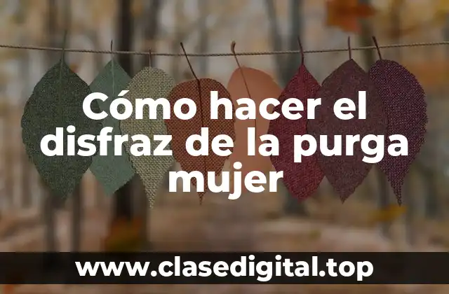 Cómo hacer el disfraz de la purga mujer