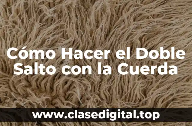 Cómo Hacer el Doble Salto con la Cuerda