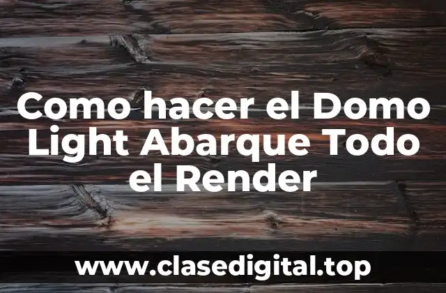 Como hacer el Domo Light Abarque Todo el Render