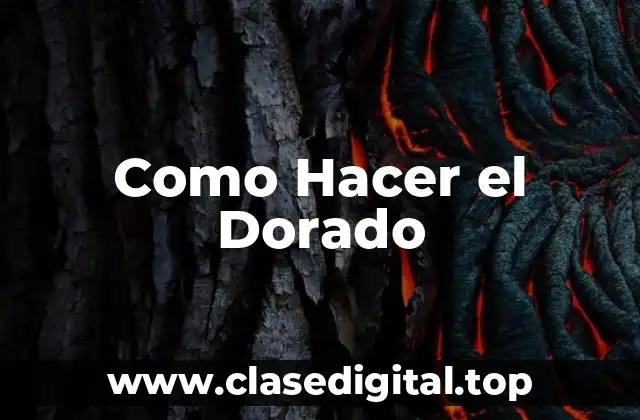 Como Hacer el Dorado