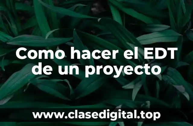 Como hacer el EDT de un proyecto