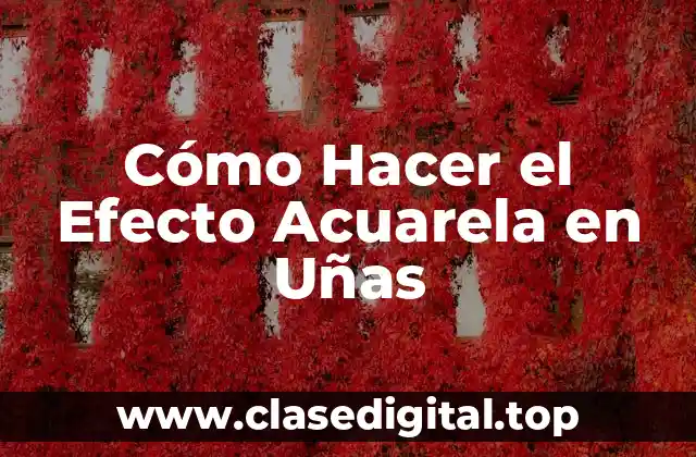 Cómo Hacer el Efecto Acuarela en Uñas