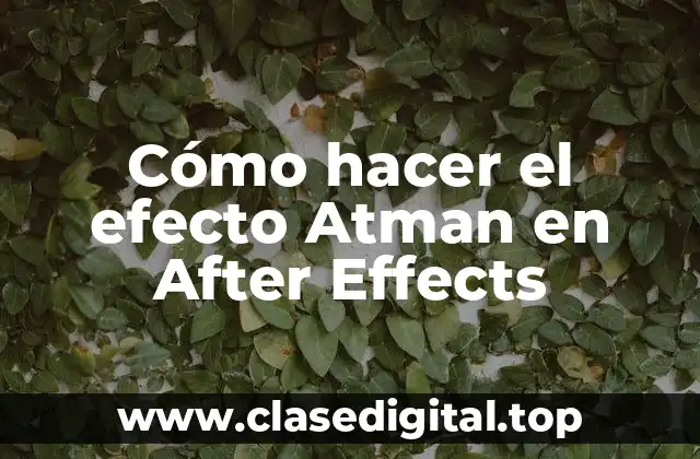 Cómo hacer el efecto Atman en After Effects