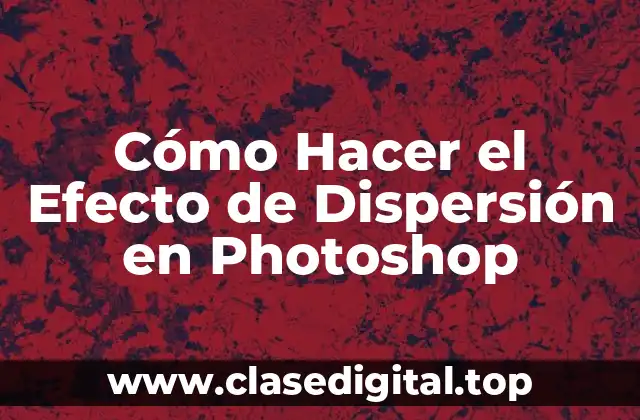 Cómo Hacer el Efecto de Dispersión en Photoshop