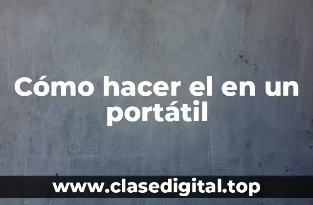 Cómo hacer el en un portátil