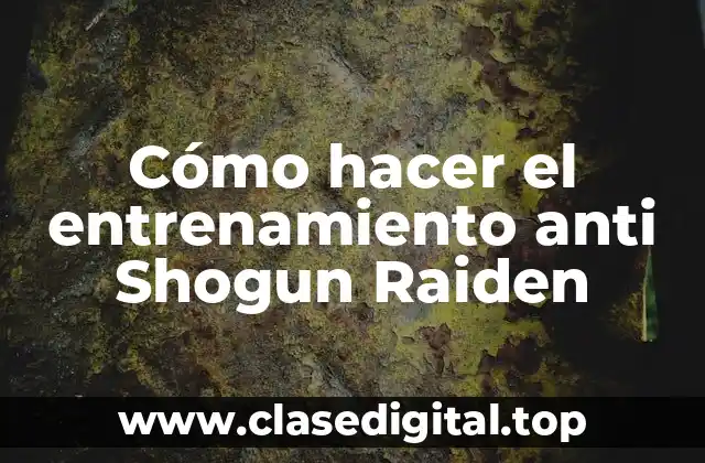 Cómo hacer el entrenamiento anti Shogun Raiden