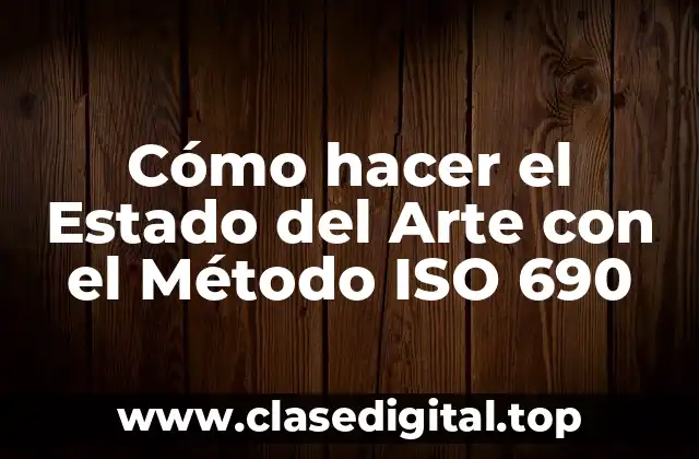 Cómo hacer el Estado del Arte con el Método ISO 690