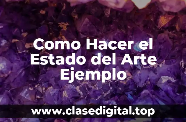 Como Hacer el Estado del Arte Ejemplo