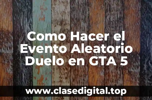 Como Hacer el Evento Aleatorio Duelo en GTA 5