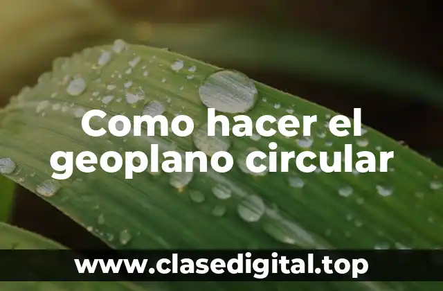 Como hacer el geoplano circular
