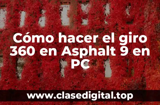 Cómo hacer el giro 360 en Asphalt 9 en PC