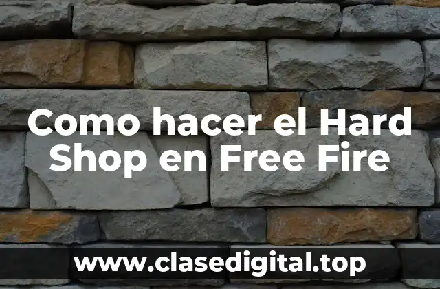 Como hacer el Hard Shop en Free Fire