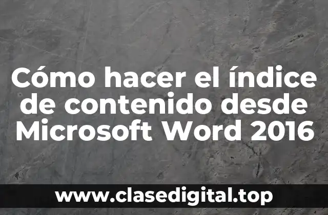 Cómo hacer el índice de contenido desde Microsoft Word 2016
