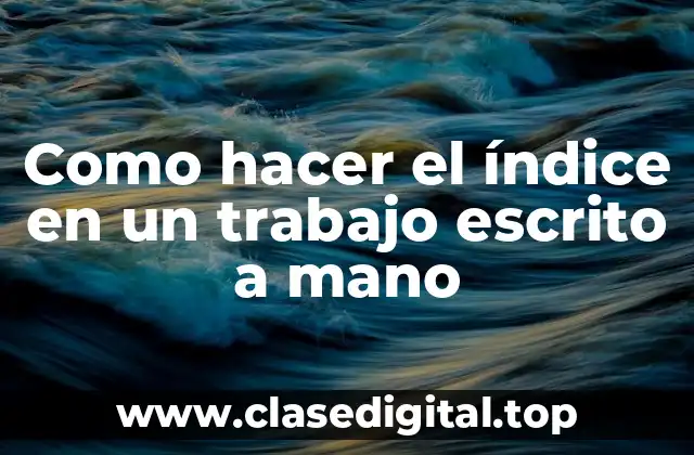 Como hacer el índice en un trabajo escrito a mano