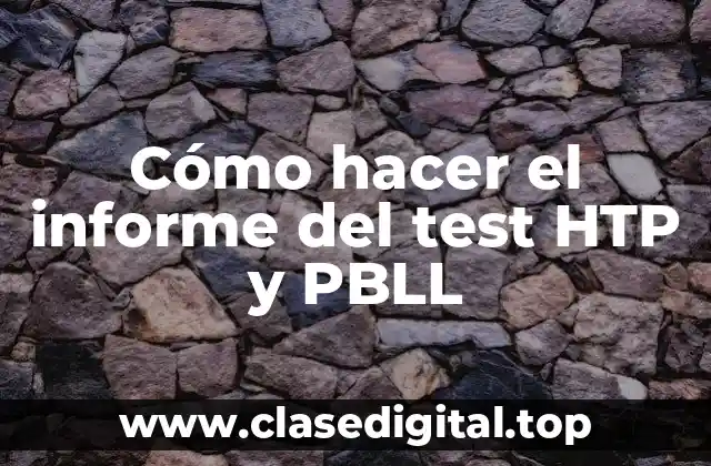 Cómo hacer el informe del test HTP y PBLL