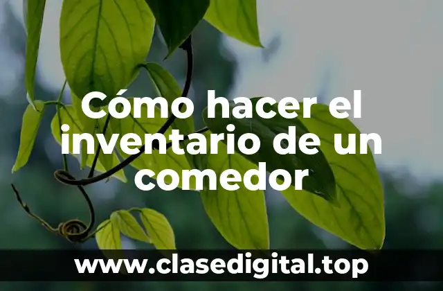 Cómo hacer el inventario de un comedor