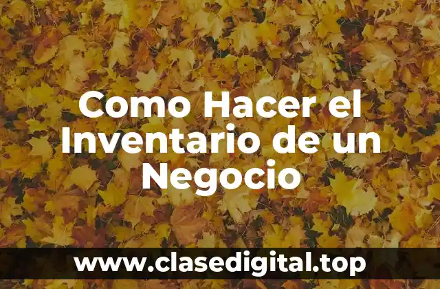 Como Hacer el Inventario de un Negocio