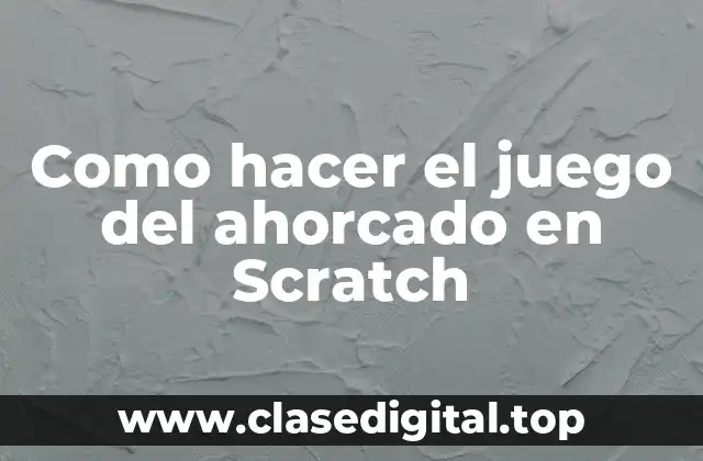 Como hacer el juego del ahorcado en Scratch